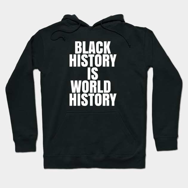 Black History is World History | African American | Afrocentric Hoodie by UrbanLifeApparel